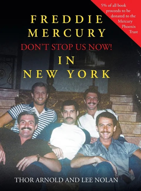 Freddie Mercury in New York Don't Stop Us Now! - Hardcover