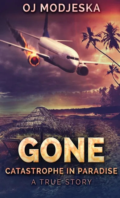 Gone: Catastrophe in Paradise - Hardcover