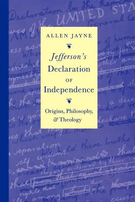 Jefferson's Declaration of Independence: Origins, Philosophy, and Theology - Paperback