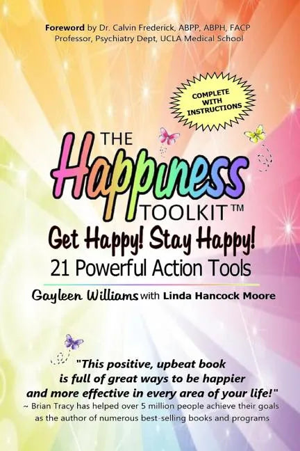 The Happiness Toolkit: Get Happy! Stay Happy! 21 Powerful Action Tools - Paperback