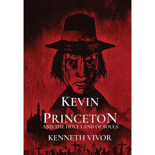 Kevin Princeton: And the Holy Land of Souls - Hardcover
