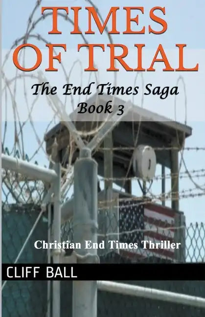 Times of Trial: Christian End Times Thriller - Paperback