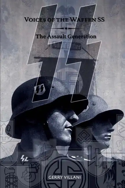Voices of the Waffen SS - The Assault Generation: Volume 2 - Paperback