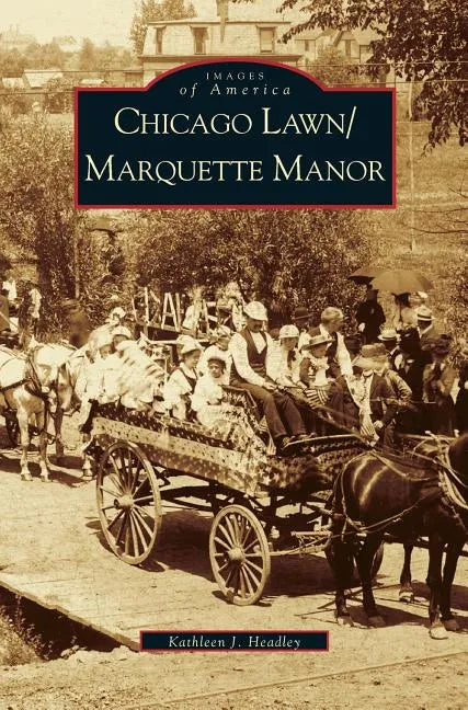 Chicago Lawn & Marquette Manor, Illinois - Hardcover