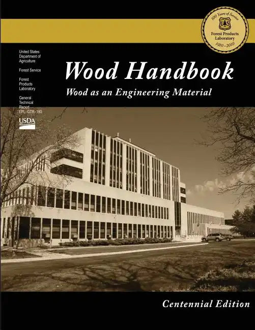 Centennial Edition: Wood Handbook: Wood as an Engineering Material - Paperback
