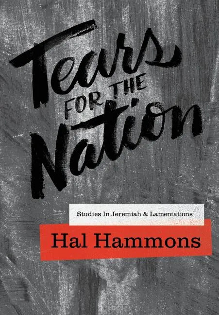 Tears for the Nation: Studies in Jeremiah & Lamentations - Paperback