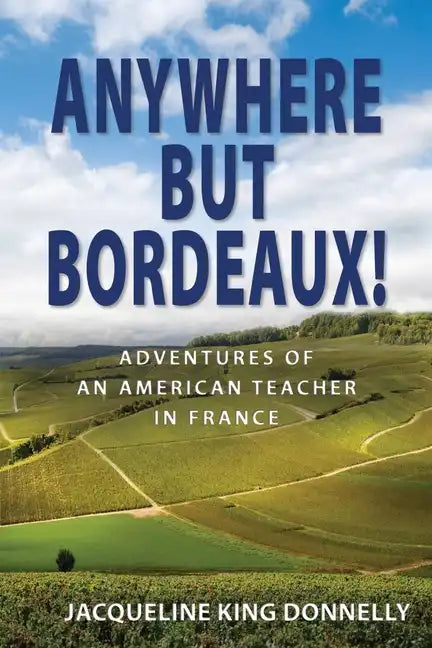 Anywhere but Bordeaux! - Paperback