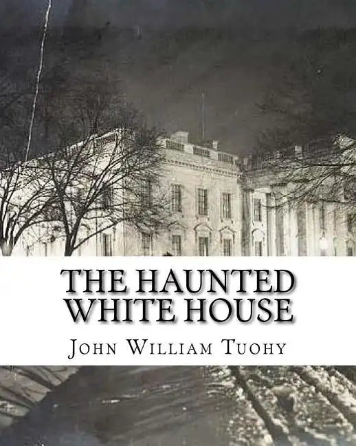 The Haunted White House - Paperback