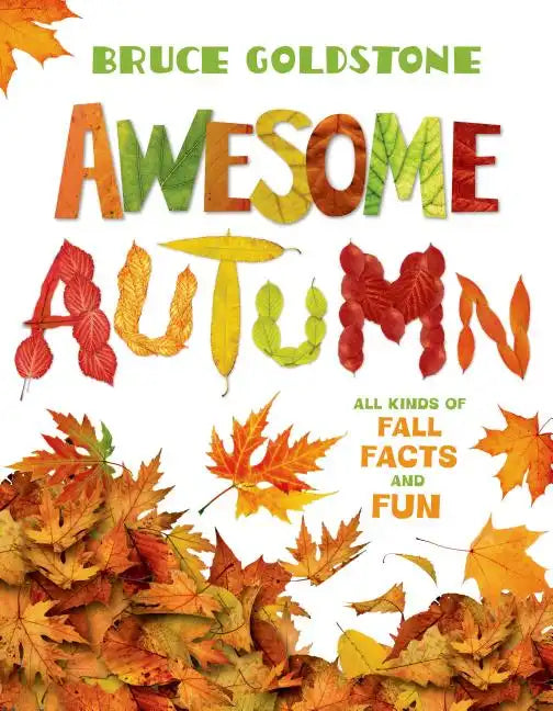 Awesome Autumn: All Kinds of Fall Facts and Fun - Paperback