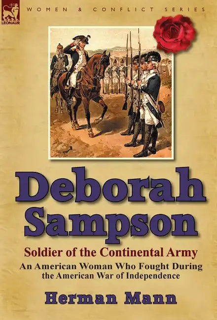 Deborah Sampson, Soldier of the Continental Army: An American Woman Who Fought During the American War of Independence - Hardcover