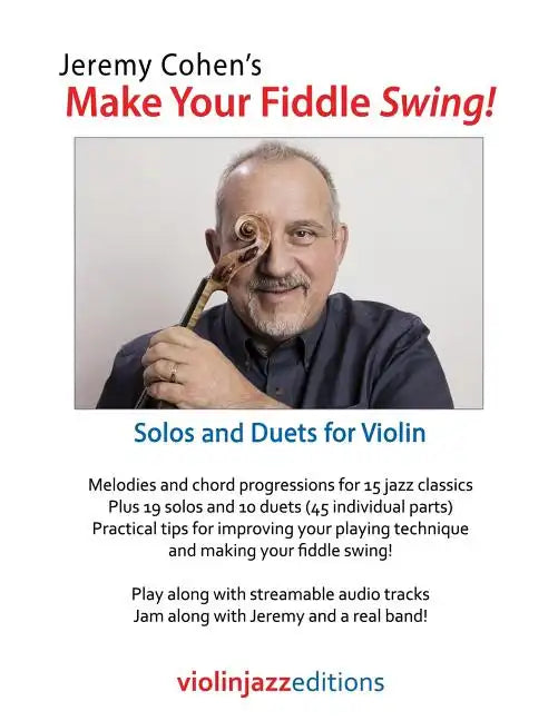 Jeremy Cohen's Make Your Fiddle Swing!: Solos and Duets for Violin - Paperback