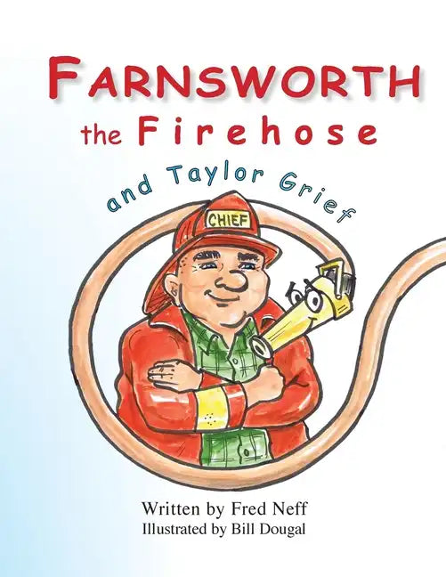 Farnsworth the Firehose and Taylor Grief - Paperback