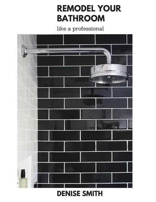 Remodel your Bathroom like a Professional - Paperback