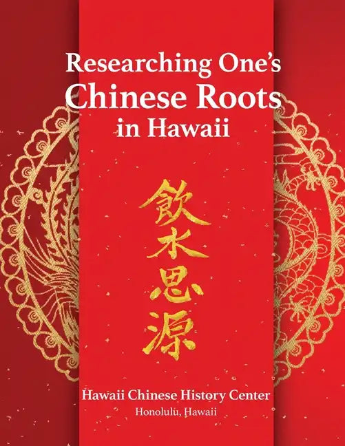 Researching One's Chinese Roots in Hawaii - Paperback