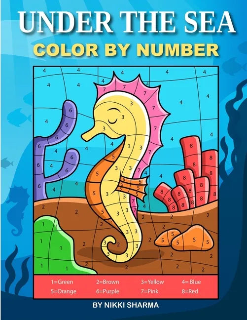 Under the Sea Color By Number: Coloring Book for Kids Ages 4-8 - Paperback
