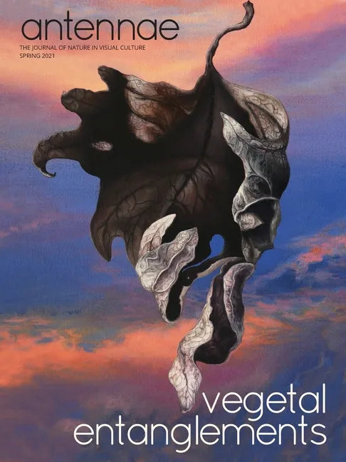 Antennae #53 Vegetal Entanglements #3 - Paperback