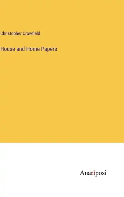 House and Home Papers - Hardcover