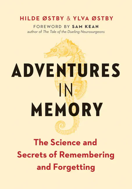 Adventures in Memory: The Science and Secrets of Remembering and Forgetting - Hardcover