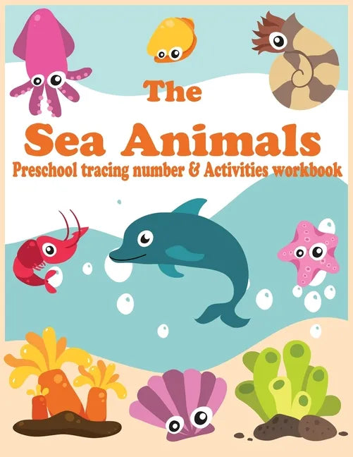 The Sea Animals: Preschool tracing number & Activities workbook - Paperback