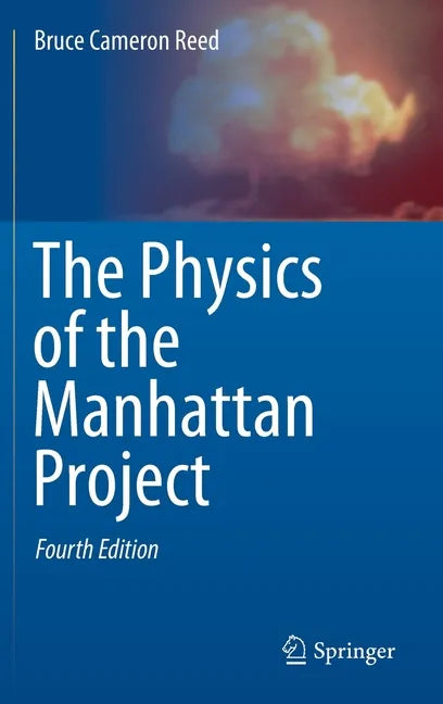 The Physics of the Manhattan Project - Hardcover