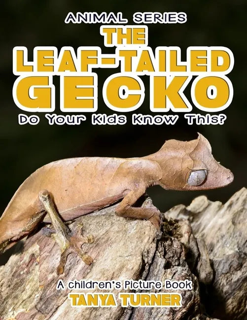 THE LEAF-TAILED GECKO Do Your Kids Know This?: A Children's Picture Book - Paperback