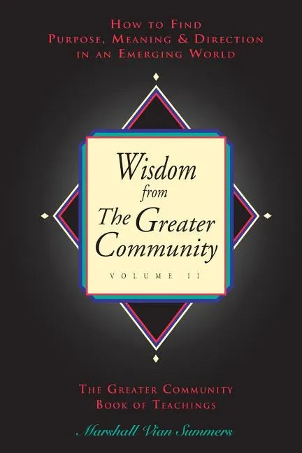Wisdom from the Greater Community, Vol II - Paperback