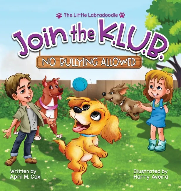 Join the K.L.U.B. - No Bullying Allowed: Kindness, Love, Unity & Bravery - Hardcover