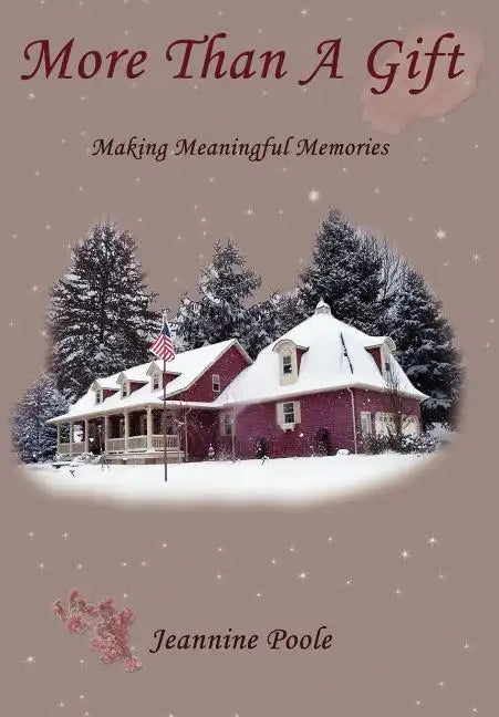 More Than a Gift: Creating Meaningful Memories - Hardcover