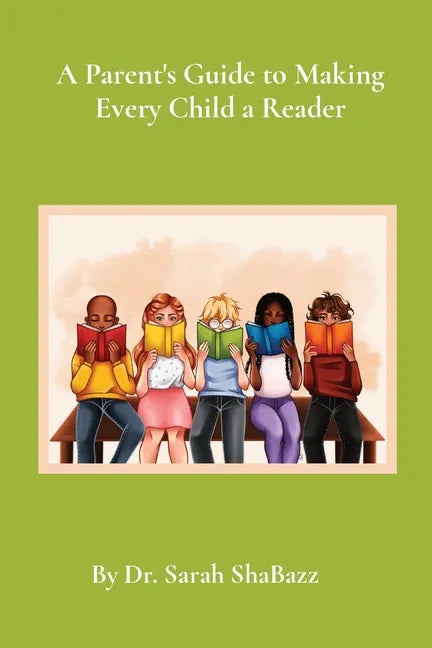A Parent's Guide to Making Every Child a Reader: Strategies for helping struggling readers over third grade - Paperback