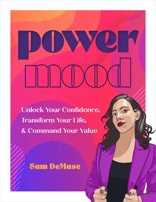 Power Mood: Unlock Your Confidence, Transform Your Life & Command Your Value - Hardcover