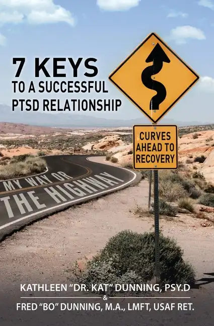 My Way or the Highway: 7 Keys to a Successful PTSD Relationship - Paperback
