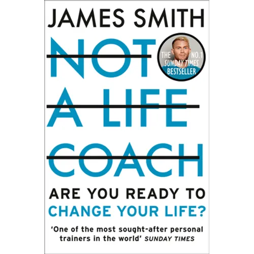 Not a Life Coach: Are You Ready to Change Your Life? - Paperback