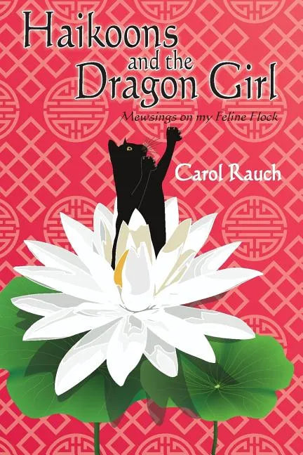 Haikoons and the Dragon Girl: Mewsings on my Feline Flock - Paperback