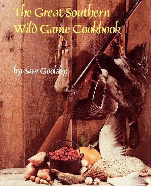 The Great Southern Wild Game Cookbook - Paperback