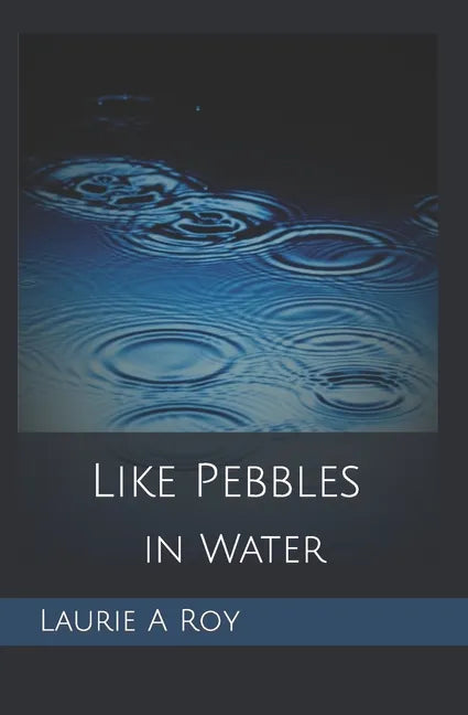 Like Pebbles in Water - Paperback