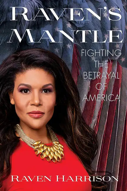 Raven's Mantle: Fighting the Betrayal of America - Hardcover