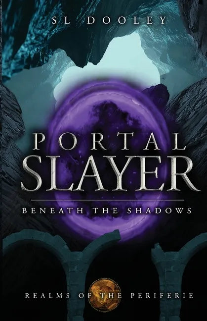 Portal Slayer: Beneath the Shadows - Paperback