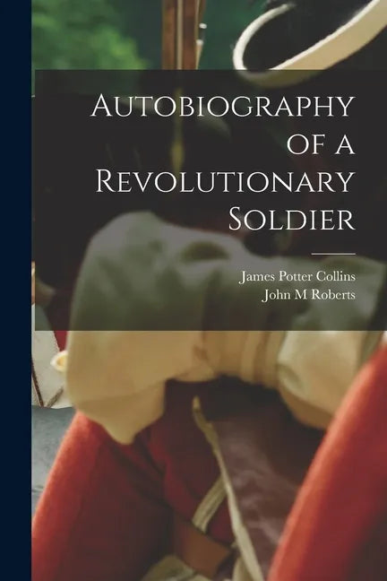 Autobiography of a Revolutionary Soldier - Paperback