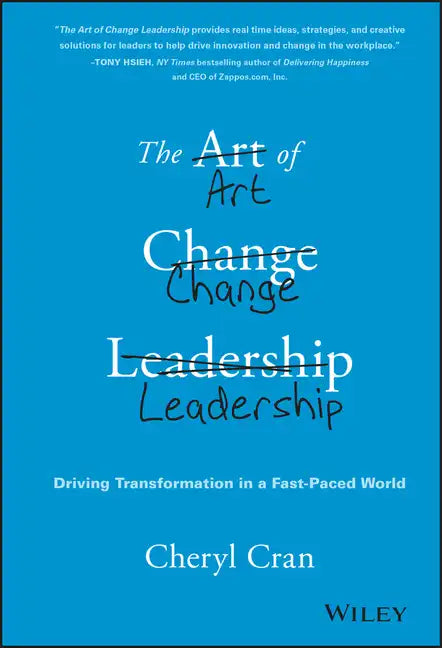 The Art of Change Leadership: Driving Transformation in a Fast-Paced World - Hardcover
