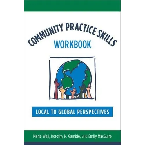 Community Practice Skills Workbook: Local to Global Perspectives - Paperback
