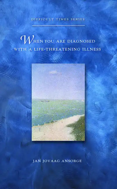 When You Are Diagnosed with a Life-Threatening Illness - Paperback