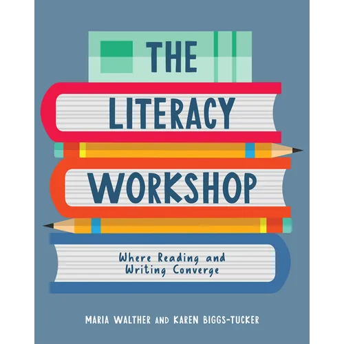 Literacy Workshop: Where Reading and Writing Converge - Paperback
