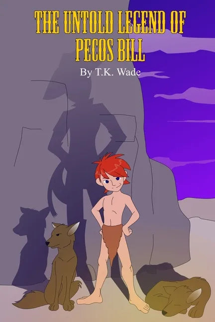 The Untold Legend of Pecos Bill - Paperback