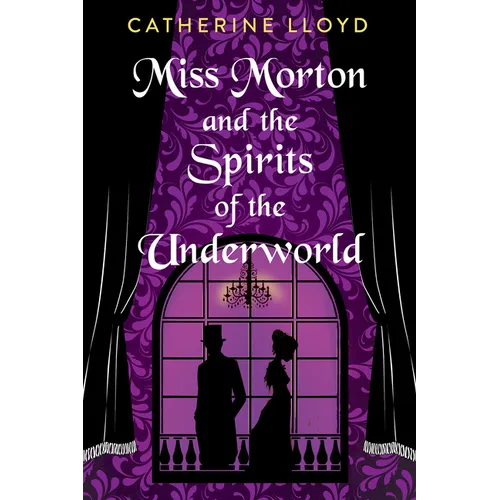 Miss Morton and the Spirits of the Underworld - Hardcover