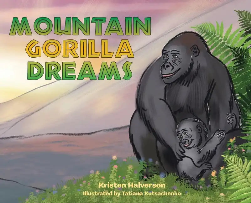 Mountain Gorilla Dreams - Hardcover