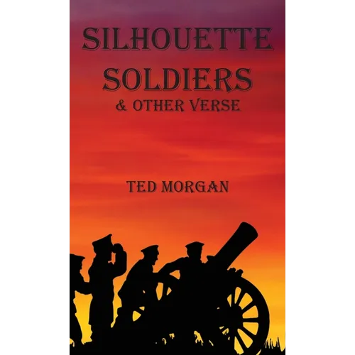 Silhouette Soldiers & Other Verse - Hardcover