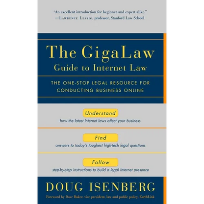 The Gigalaw Guide to Internet Law: The One-Stop Legal Resource for Conducting Business Online - Paperback