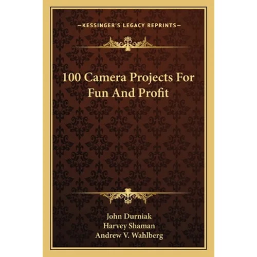 100 Camera Projects For Fun And Profit - Paperback