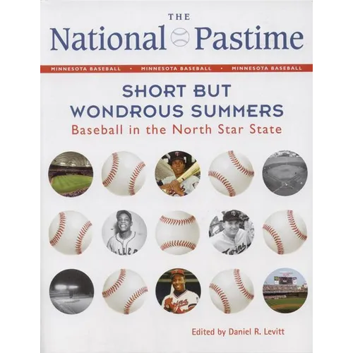 The National Pastime: Short But Wondrous Summers: Baseball in the North Star State - Paperback