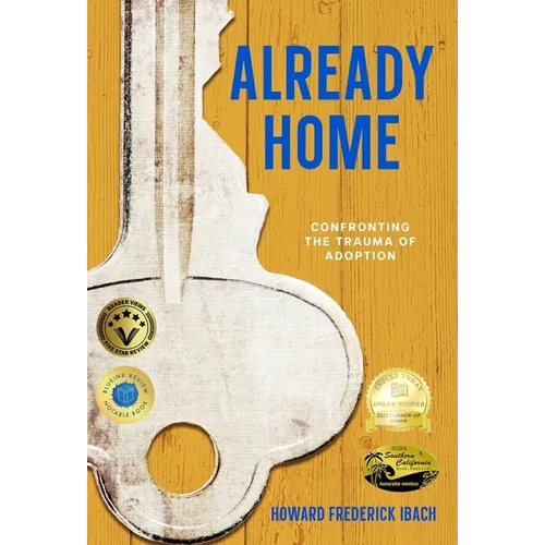 Already Home: Confronting the Trauma of Adoption - Hardcover